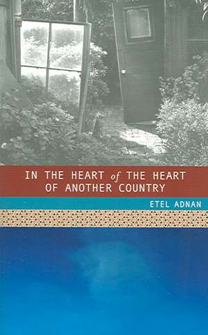 In the Heart of the Heart of Another Country de Etel Adnan