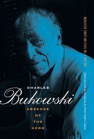 Absence of the Hero de Charles Bukowski