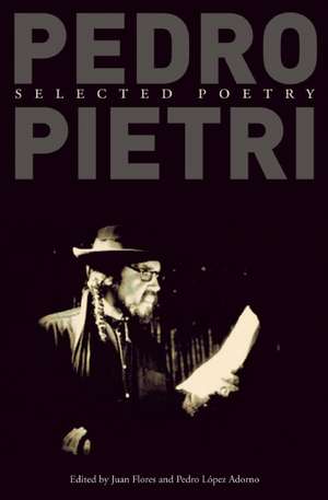 Pedro Pietri: Selected Poetry de Pedro Pietri