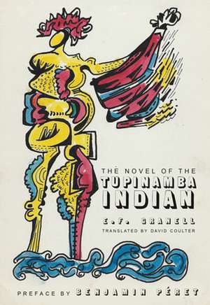 The Novel of the Tupinamba Indian de E.F. Granell