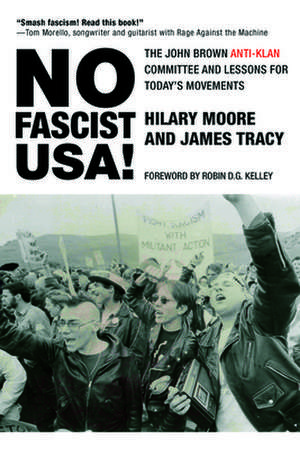 No Fascist Usa!: The John Brown Anti-Klan Committee and Lessons for Today's Movements de James Tracy