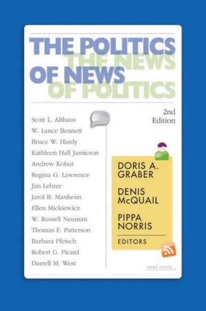 The Politics of News: The News of Politics de Doris A. Graber