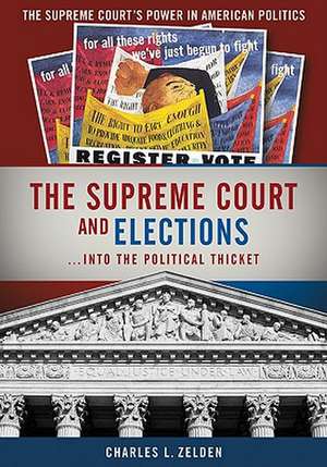 The Supreme Court and Elections de Charles L. Zelden