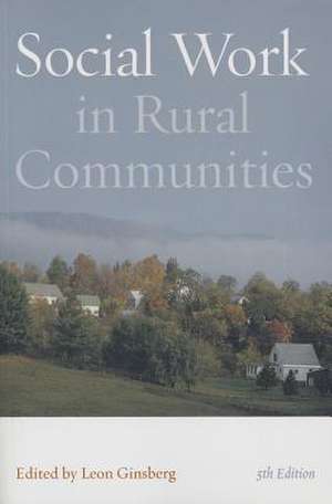 Social Work in Rural Communities de Linda Ginsberg