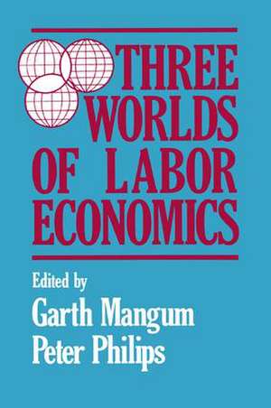 Three Worlds of Labour Economics de Garth L. Mangum