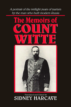 The Memoirs of Count Witte de Sergei Iu Witte