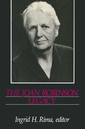 The Joan Robinson Legacy de Ingrid H. Rima