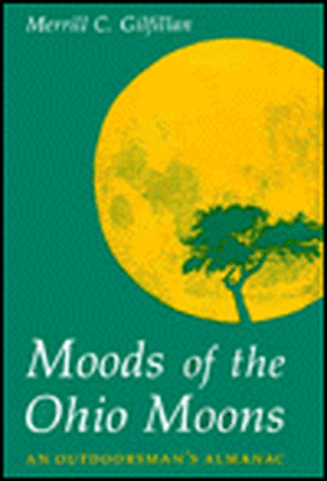 Moods of the Ohio Moons: An Outdoorsman's Almanac de Merrill C. Gilfillan