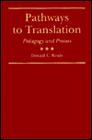 Pathways to Translation: Pedagogy and Process de Donald C. Kiraly