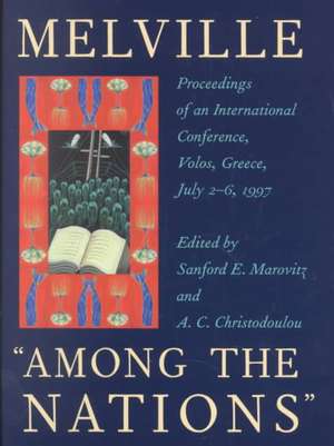 Melville "Among the Nations": Volos, Greece, July 2-6, 1997 de Sanford E. Marovitz