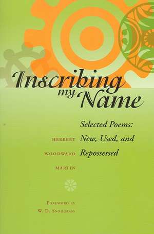 Inscribing My Name: New, Used, and Repossessed de Herbert Woodward Martin