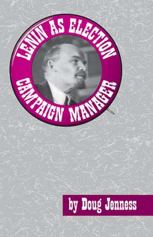 Lenin as Election Campaign Manager de Doug Jenness