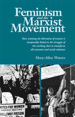 Feminism and the Marxist Movement de Mary-Alice Waters