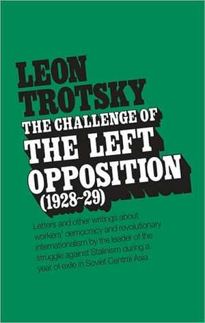 The Challenge of the Left Opposition (1928-29) de Leon Trotsky