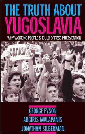 The Truth about Yugoslavia de George Fyson