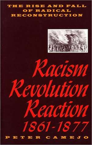 Racism, Revolution, Reaction, 1861-1877 de Peter Camejo