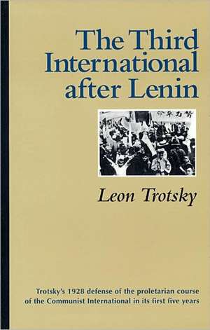 The Third International After Lenin de Leon Trotsky