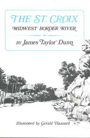 St Croix: Midwest Border River de James T. Dunn