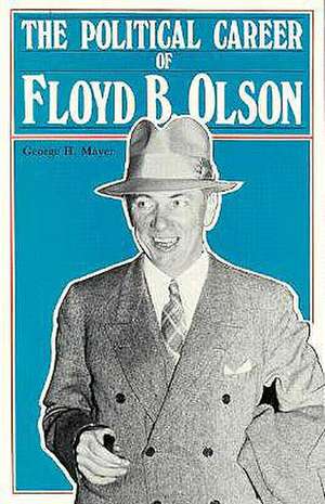 Political Career of Floyd B Olson de George H. Mayer