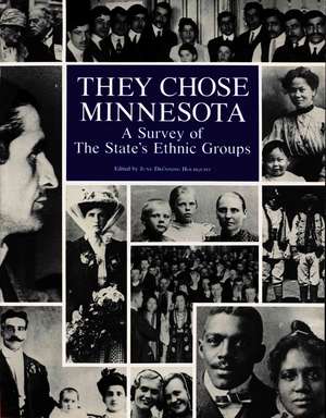 They Chose Minnesota: A Survey Of The States Ethnic Groups de June Holmquist