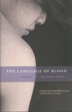 Language of Blood: A Memoir de Jane Jeong Trenka