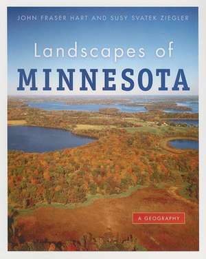 Landscapes of Minnesota: A Geography de John Fraser Hart