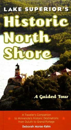 Lake Superior's Historic North Shore: A Guided Tour de Deborah Morse-Kahn