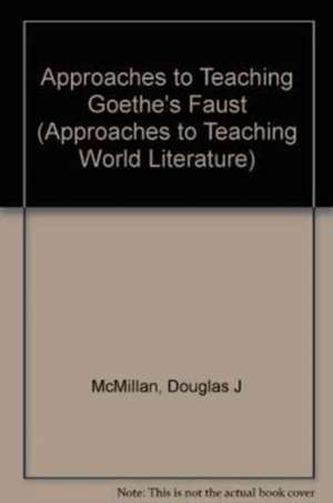 Approaches to Teaching Goethe's Faust de Douglas J. McMillan