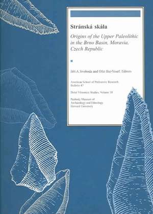 Stránská skála – Origins of the Upper Paleolithic in the Brno Basin, Moravia, Czech Republic de Jirí Svoboda