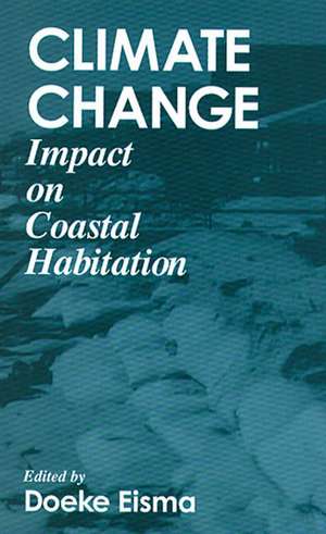 Climate ChangeImpact on Coastal Habitation de Doeke Eisma