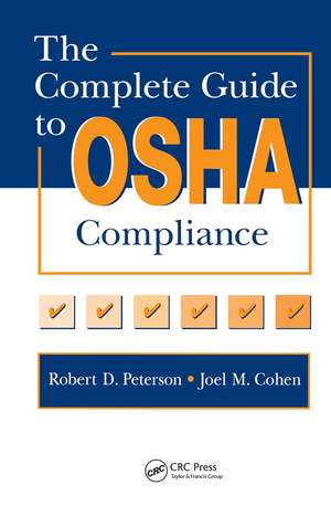 The Complete Guide to OSHA Compliance de Joel M. Cohen