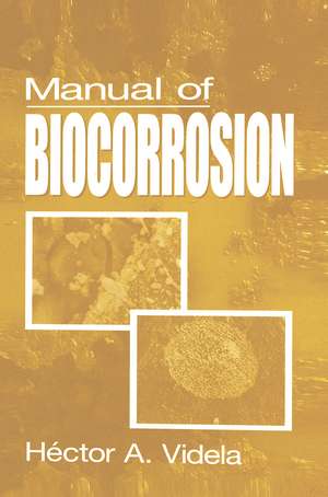 Manual of Biocorrosion de Hector A. Videla