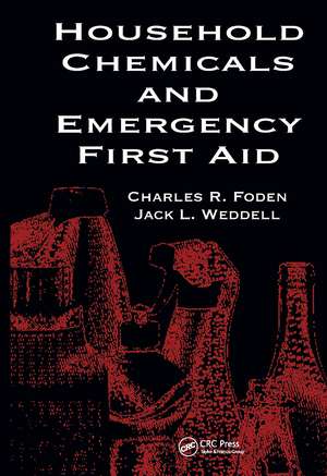 Household Chemicals and Emergency First Aid de Betty A. Foden