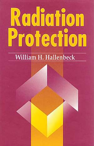 Radiation Protection de William H. Hallenbeck