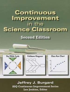 Continuous Improvement in the Science Classroom de Jeffrey J. Burgard