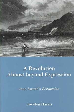 A Revolution Almost Beyond Expression de Jocelyn Harris