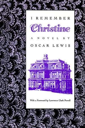 I Remember Christine: (A Novel) de Oscar Lewis