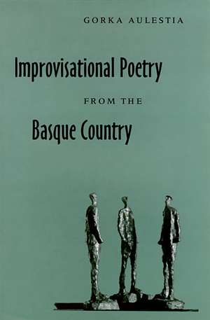 Improvisational Poetry From The Basque Country de Gorka Aulestia