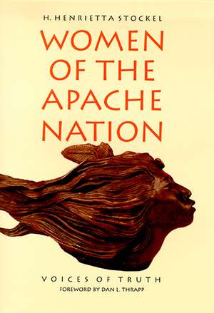 Women Of The Apache Nation: Voices Of Truth de H. Henrietta Stockel