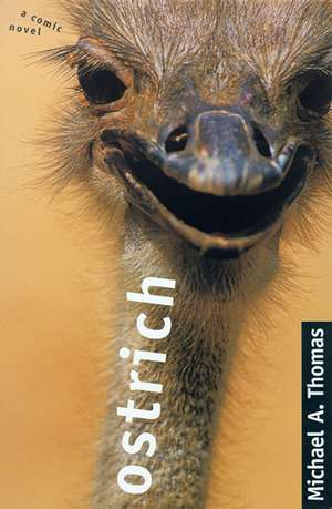 Ostrich: (A Comic Novel) de Michael a. Thomas