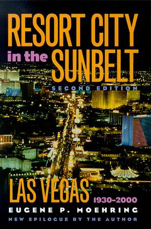 Resort City In The Sunbelt, Second Edition: Las Vegas, 1930-2000 de Eugene P. Moehring