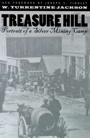 Treasure Hill: Portrait Of A Silver Mining Camp de W. Turrentine Jackson