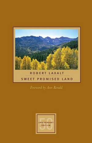 Sweet Promised Land, 50th ed. de Robert Laxalt