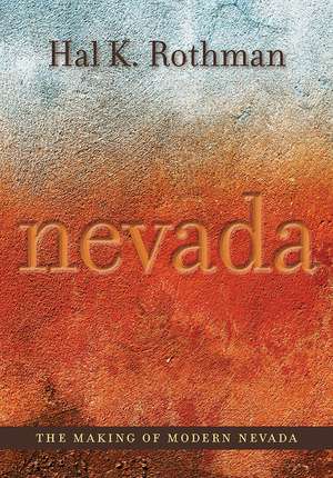 The Making of Modern Nevada de Hal Rothman