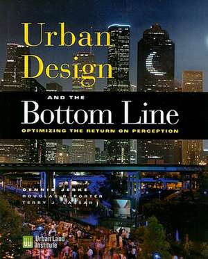 Urban Design and the Bottom Line de ASLA Jerke, Dennis