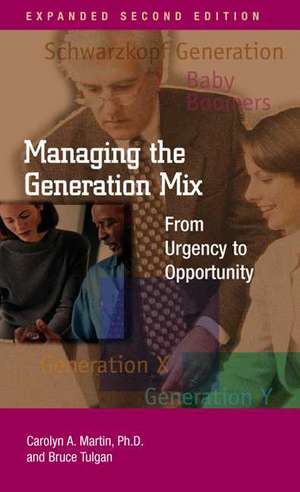 Managing the Generation Mix: From Urgency to Opportunity de Bruce Tulgan