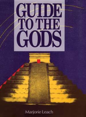 Guide to the Gods de Marjorie Leach