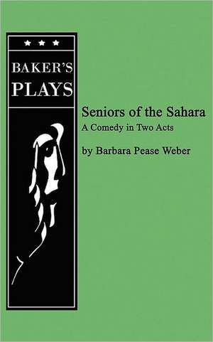 Seniors of the Sahara de Barabara Pease Weber