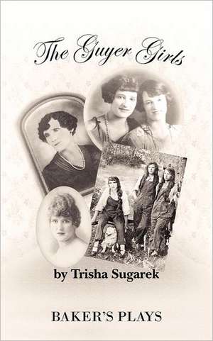 The Guyer Girls de Trisha Sugarek