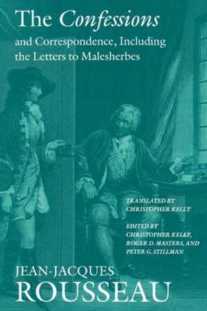 The Confessions and Correspondence, Including the Letters to Malesherbes de Jean-Jacques Rousseau